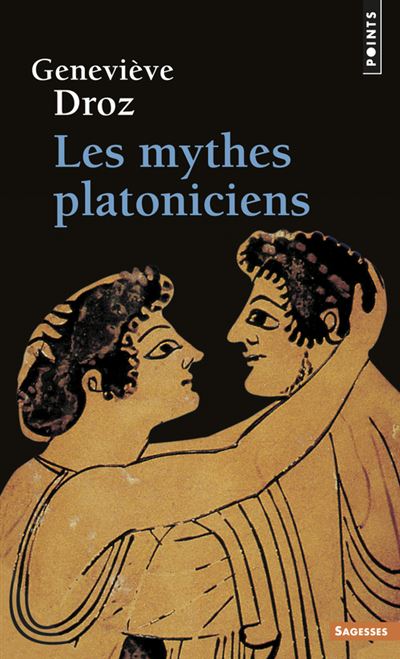 Les Mythes platoniciens - Geneviève Droz - (donnée non spécifiée)