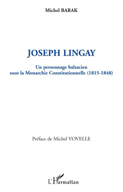 Joseph Lingay, un personnage balzacien sous la monarchie constitutionnelle