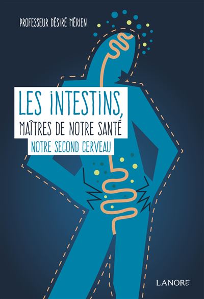 Les intestins,maîtres de notre intestin, notre second cerveau