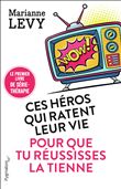 Ces héros qui ratent leur vie pour que tu réussisses la tienne