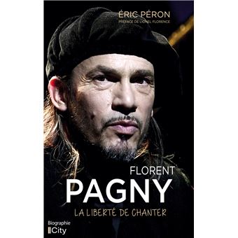 Florent Pagny - le libre chanteur (Broché) au meilleur prix