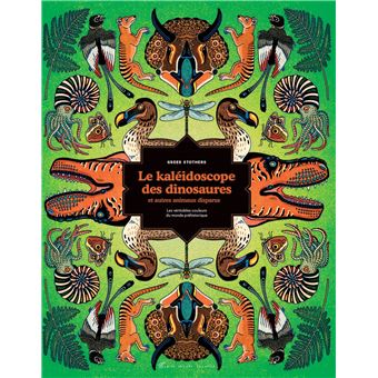 Le Kaléidoscope des dinosaures et autres animaux disparus