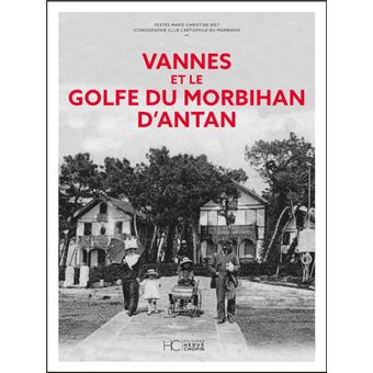 Vannes et le golfe du Morbihan d'antan