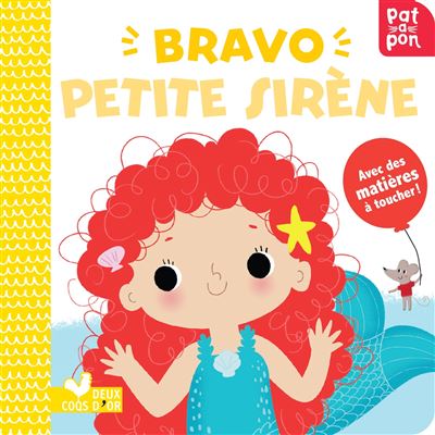 Bravo petite sirène - livre avec matières à toucher