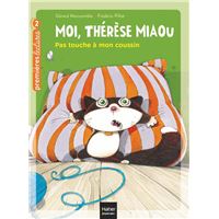 Moi, Thérèse Miaou - Pas touche à mon coussin ! CP/CE1 6/7 ans
