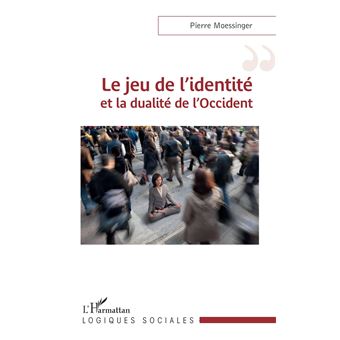 Le jeu de l’identité et la dualité de l’Occident