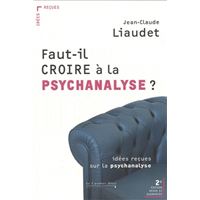 Faut-il croire a la psychanalyse ?
