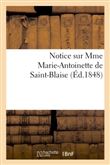 Notice sur Mme Marie-Antoinette de Saint-Blaise