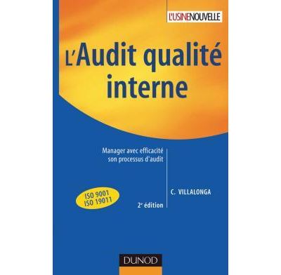 L Audit Qualite Interne 2eme Edition Manager Avec Efficacite Son Processus D Audit Broche Christophe Villalonga Achat Livre Fnac