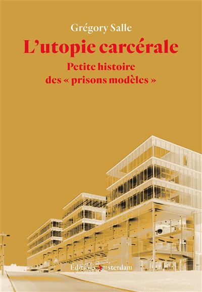 L' Utopie carcérale