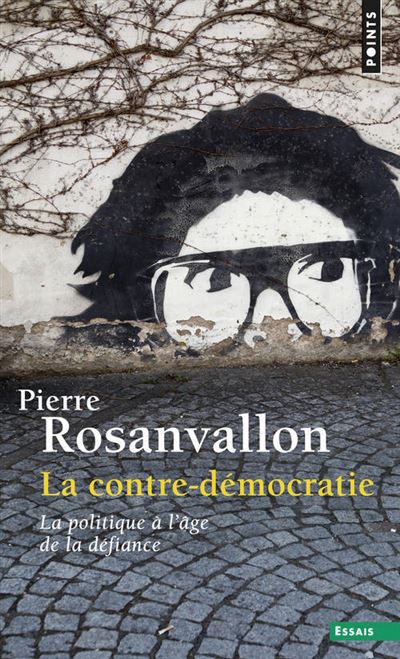 La Contre-démocratie. La politique à l'âge de la défiance ((réédition)) - Pierre Rosanvallon - Poche