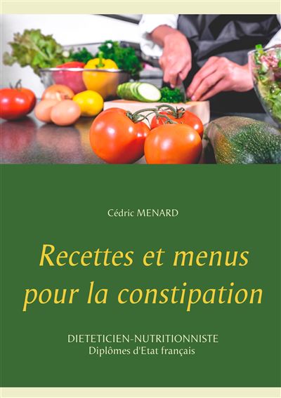 Recettes Et Menus Pour La Constipation Broche Cedric Menard Achat Livre Ou Ebook Fnac