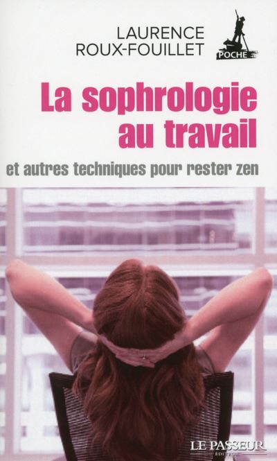 La sophrologie au travail et autres techniques pour rester zen