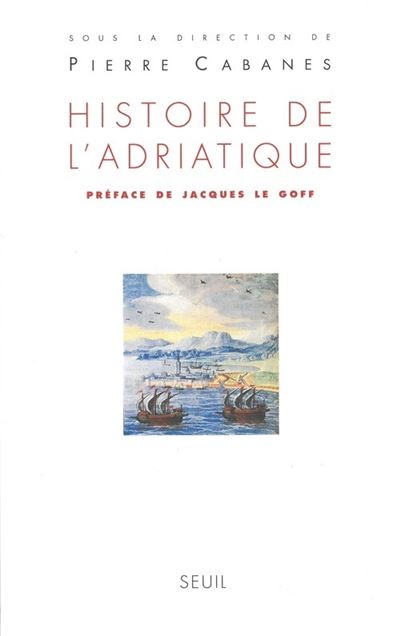 Histoire de l'Adriatique - Pierre Cabanes - broché