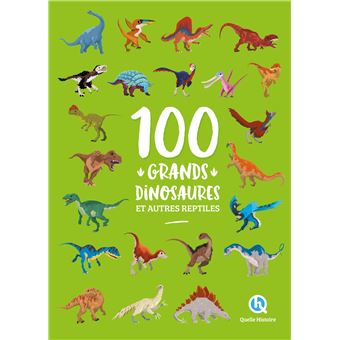 100 grands dinosaures et autres reptiles