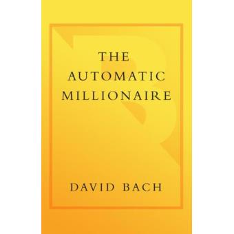 The Automatic Millionaire A Powerful One-Step Plan to Live and Finish