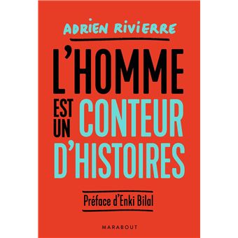 L'homme est un conteur d'histoires - broché - Adrien Rivierre - Achat Livre  ou ebook