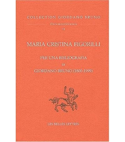 Per una Bibliografia di Giordano Bruno (1800-1999) - Maria Cristina Figorilli - broché