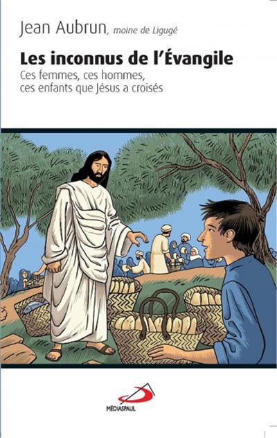 Inconnus de l'evangile (les)