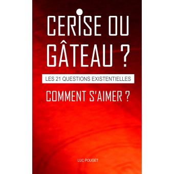Cerise ou Gâteau, comment s'aimer ?