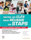 Toutes les clés pour réussir en STAPS. Mention « Activité Physique Adaptée et Santé »