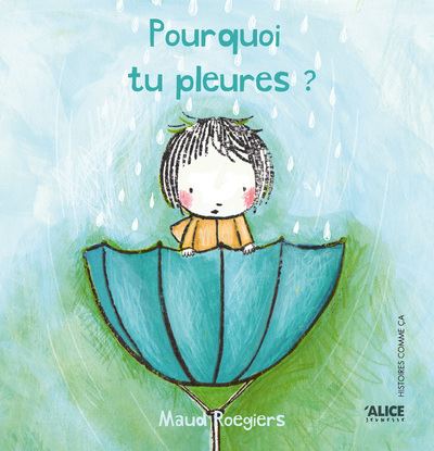 Pourquoi tu pleures ? - Maud Roegiers - broché