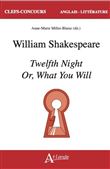 William Shakespeare, Twelfth Night Or What You Will