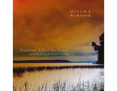 Someone killed the swan : Laments on South Eastern Europe