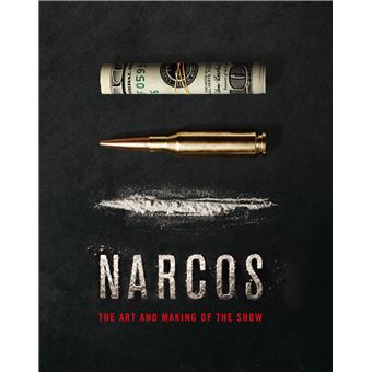THE ART AND MAKING OF NARCOS