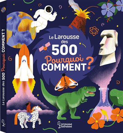 Le Larousse des 500 pourquoi comment