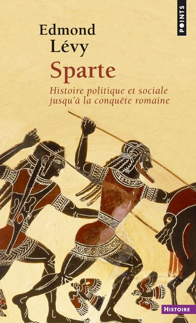 Sparte. Histoire politique et sociale jusqu'à la conquête romaine - Edmond Lévy - Poche