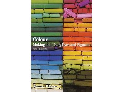 Colour. Making and using dyes and Pigments