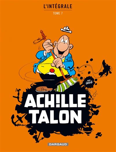Achille Talon - Intégrales - Tome 7 - Mon Oeuvre à moi -  Greg - cartonné