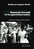 Hannah Arendt et la question noire