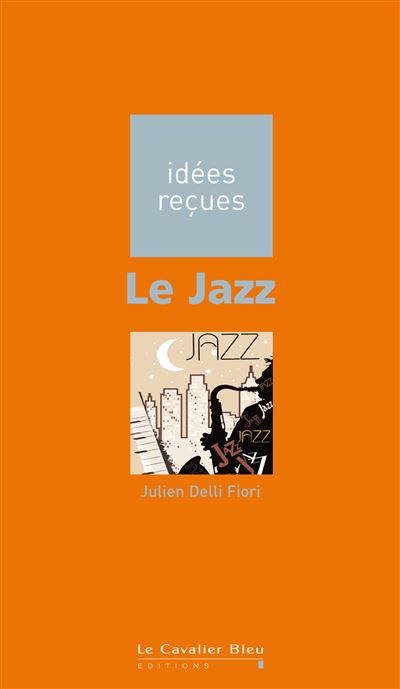 Le Jazz - Julien Delli Fiori - broché
