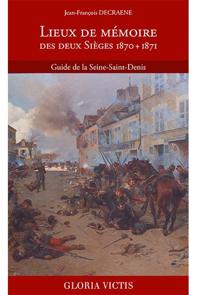 Lieux de mémoire des deux Sièges 1870, 1871 - Jean-François Decraene - broché
