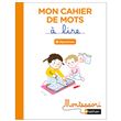 Montessori par Nathan - Cahier de mots à lire - Digrammes