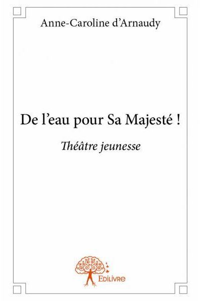 De l’eau pour sa majesté !
