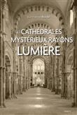 Ces cathédrales aux mystérieux rayons de lumière