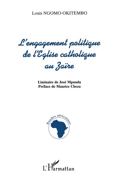 Engagement politique de l'eglise catholique au zaire - L. Ngomo-Okitembo - broché