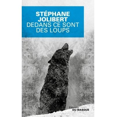 Dedans ce sont des loups - Stéphane Jolibert - broché