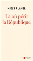 Là où périt la République