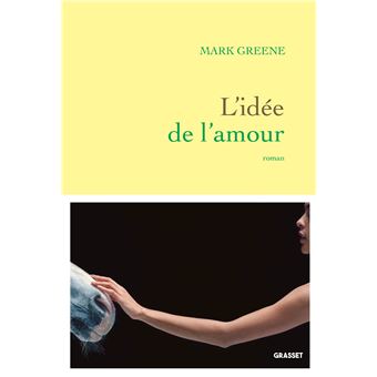 L Idee De L Amour Roman Broche Mark Greene Achat Livre Ou Ebook Fnac