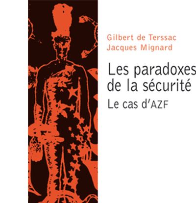Les paradoxes de la sécurité. Le cas d'AZF