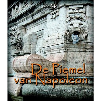 de-piemel-van-napoleon-feiten-en-fabels-uit-de-geschiedenis-cartonn