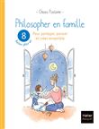 Philosopher en famille - 8 séances de philo-art pour  partager, penser et créer ensemble