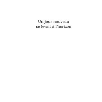 Un jour nouveau se levait à l'horizon