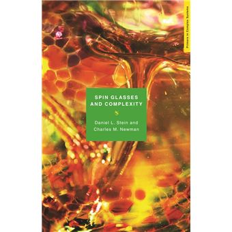 Spin Glasses and Complexity (Primers in Complex Systems) [ペーパーバック] Stein， Daniel L.; Newman， Charles M. Spin Glasses and Complexity | Princeton University Press