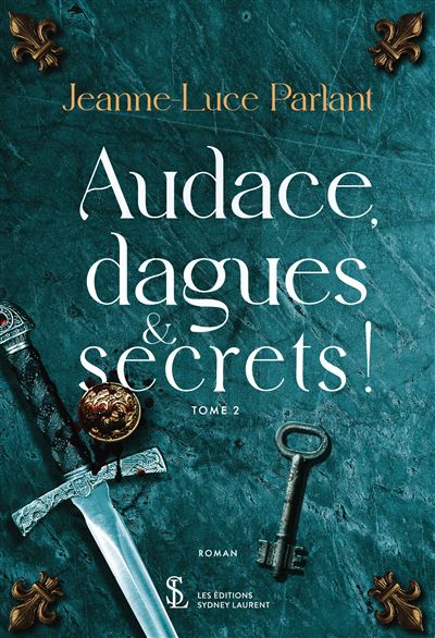 Audace, dagues et secrets ! - Jeanne-Luce Parlant - broché