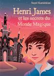 Henri James et les secrets du Monde Magique
